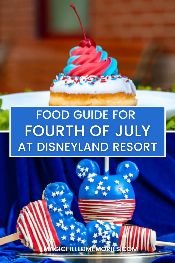 Fourth of July Food Guide for the Disneyland Resort